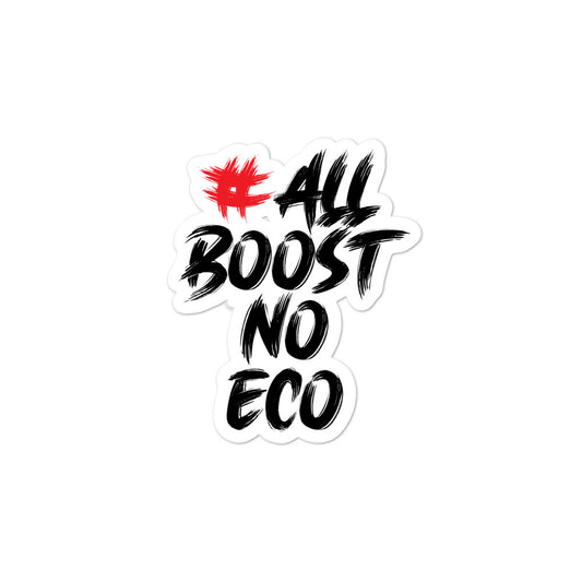 All Boost No Eco